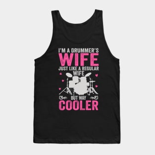 I'm A Drummer's Wife Just Like Regular Wife But Way Cooler Tank Top